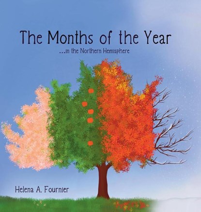 The Months of the Year -in the Northern Hemisphere, Helena A. Fournier - Gebonden - 9798989022052