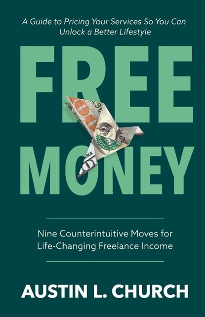 Free Money, Austin L. Church - Paperback - 9798989025770