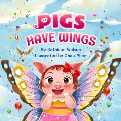 Pigs Have Wings, Kathleen Welton - Gebonden - 9798989035748