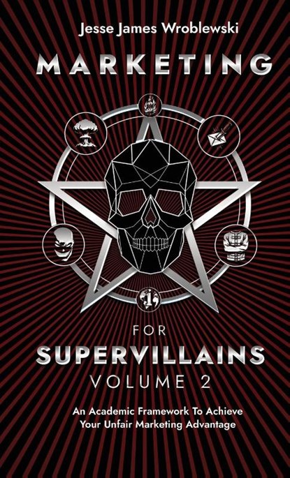 Marketing For Supervillains Volume 2, Jesse James Wroblewski - Gebonden - 9798989067336