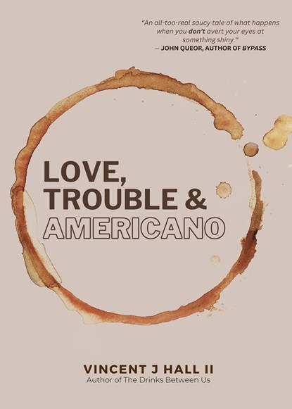 Love, Trouble & Americano, Vincent J. Hall - Paperback - 9798989093946