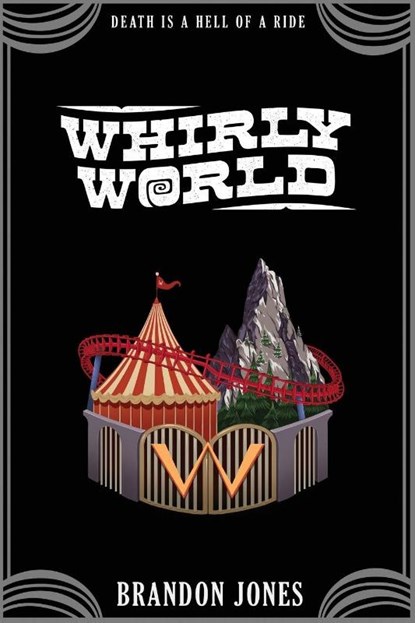 Whirly World, Brandon Jones - Paperback - 9798989107803