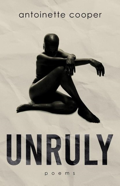 Unruly, Antoinette Cooper - Paperback - 9798989117079