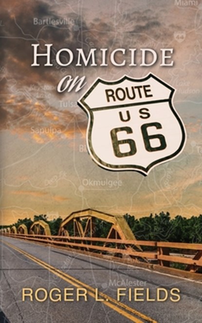 Fields, R: Homicide on Route 66, Roger L. Fields - Paperback - 9798989117796