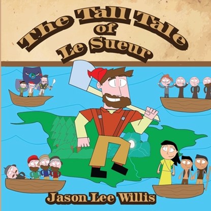 The Tall Tale of Le Sueur, Jason Lee Willis - Paperback - 9798989119813
