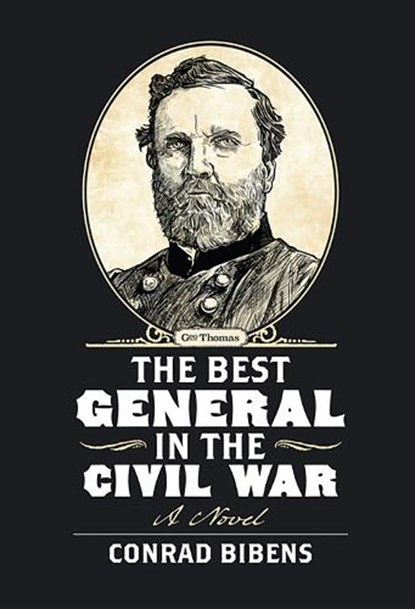 The Best General in the Civil War, Conrad Bibens - Paperback - 9798989120390