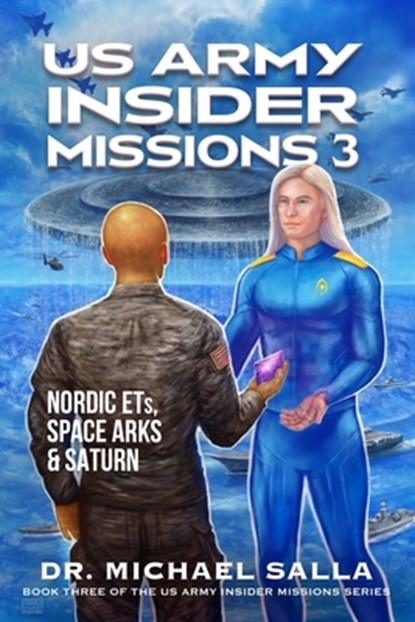 Salla, M: US Army Insider Missions 3, Michael E. Salla - Paperback - 9798989140435