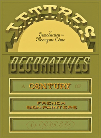 Lettres Decoratives: A Century of French Sign Painters’ Alphabets, Morgane Come - Gebonden - 9798989142392