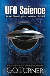 UFO Science - G. O. Turner - 9798989145904