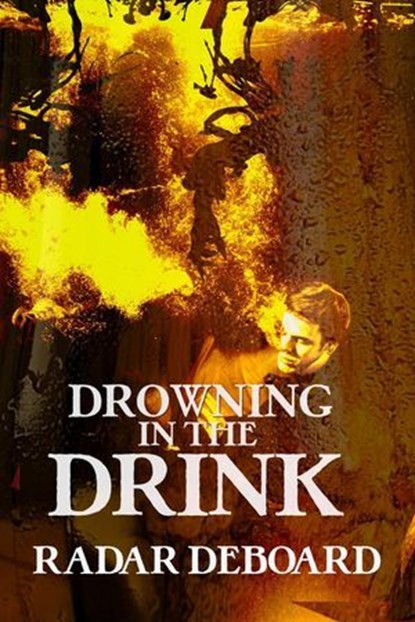 Drowning in the Drink, Radar DeBoard - Ebook - 9798989152339