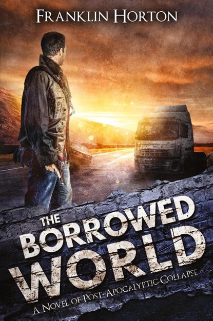 The Borrowed World, Franklin Horton - Paperback - 9798989160303