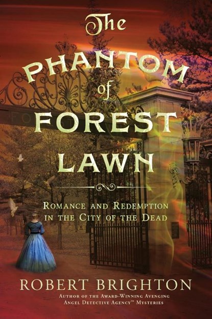 The Phantom of Forest Lawn, Robert Brighton - Paperback - 9798989168064