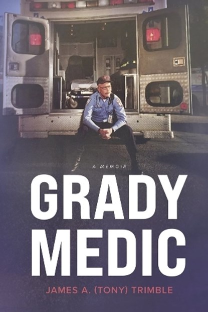 Grady Medic: Book 1, James A. Tony Trimble - Paperback - 9798989173501