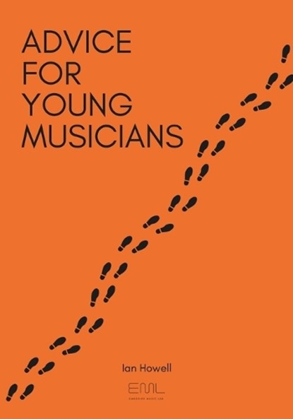 Advice for Young Musicians, Ian Howell - Paperback - 9798989186501