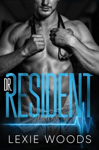 Dr. Resident, Lexie Woods - Paperback - 9798989187607
