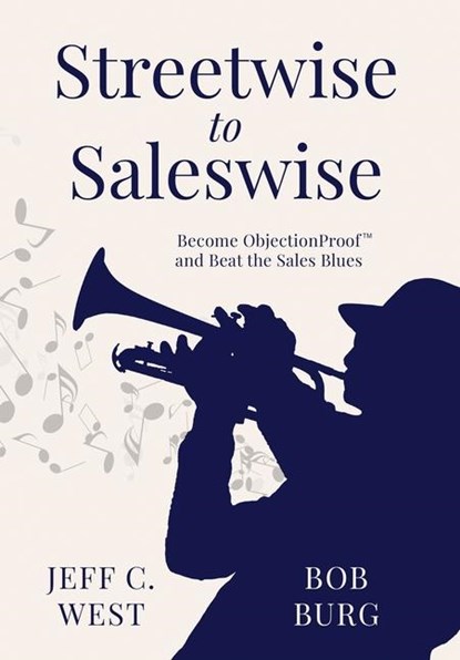 West, J: Streetwise to Saleswise, Jeff C West ; Bob Burg - Gebonden - 9798989222919