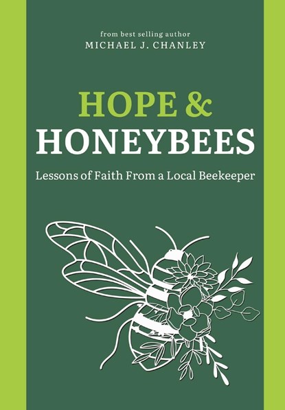 Chanley, M: Hope & Honeybees, Michael J. Chanley - Gebonden - 9798989227723
