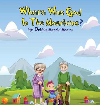 Where Was God In The Mountains?, Debbie Menold Marini - Gebonden - 9798989263806