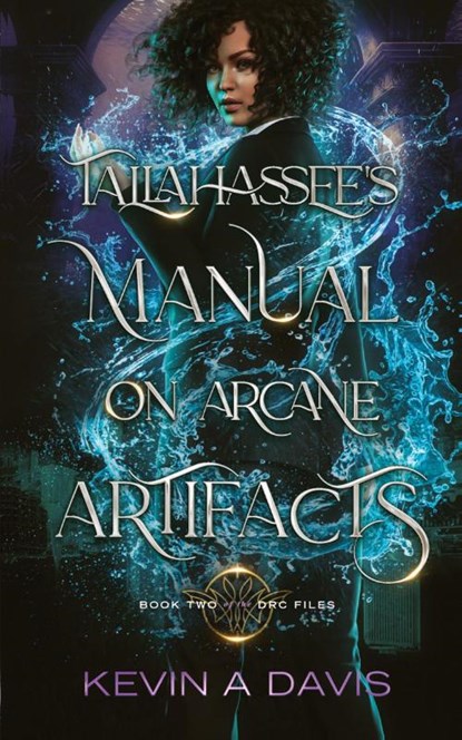 Tallahassee's Manual on Arcane Artifacts, Kevin A Davis - Paperback - 9798989281046