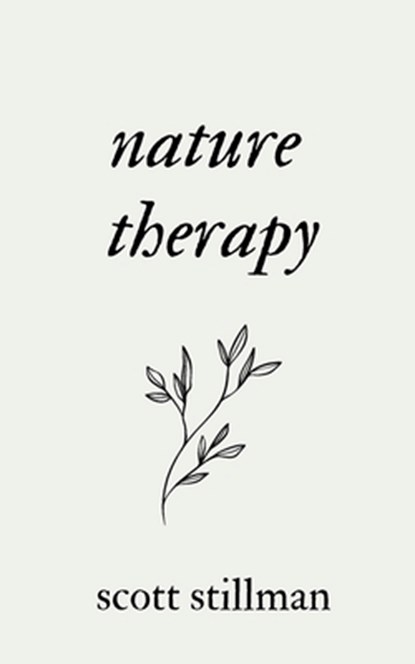 Nature Therapy, Scott Stillman - Paperback - 9798989284436