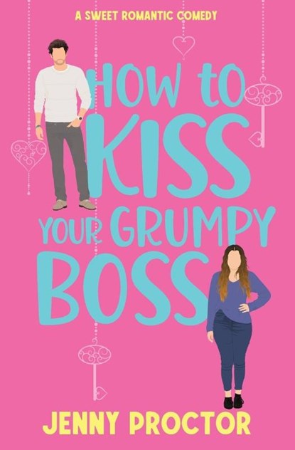 How to Kiss Your Grumpy Boss, Jenny Proctor - Paperback - 9798989342280