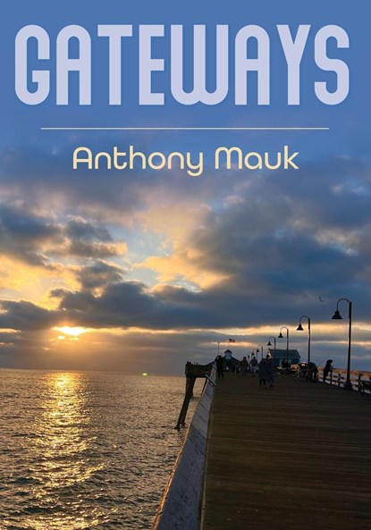 Gateways, Anthony Mauk - Paperback - 9798989357512