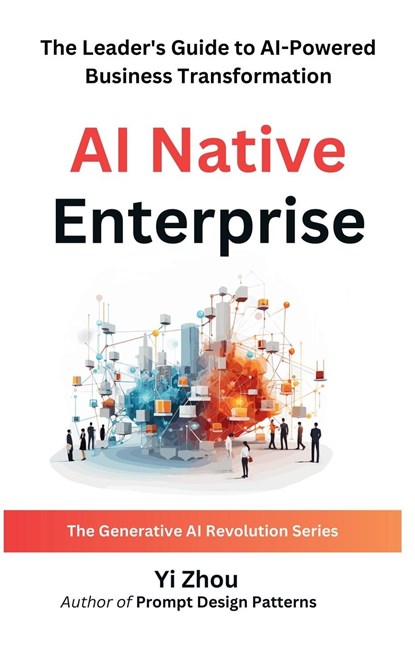 AI Native Enterprise, Yi Zhou - Gebonden - 9798989357734