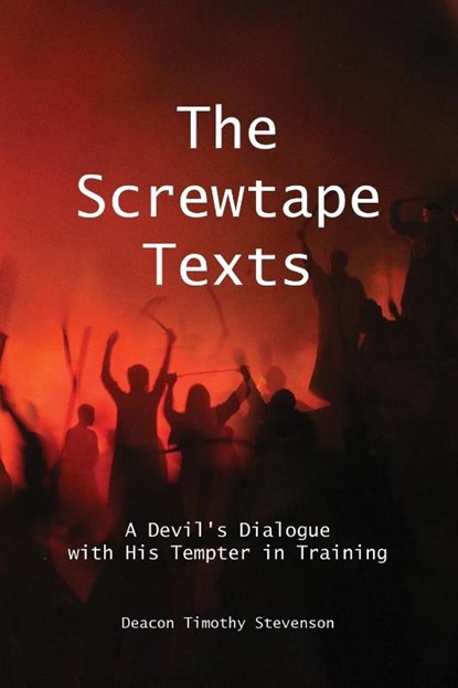 The Screwtape Texts, Timothy J Stevenson - Paperback - 9798989366507