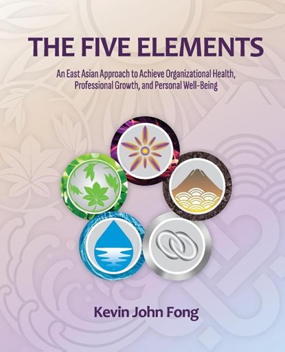 The Five Elements, Kevin John Fong - Paperback - 9798989373239