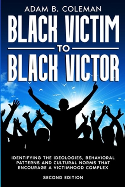 Black Victim To Black Victor, Adam B Coleman - Paperback - 9798989395750