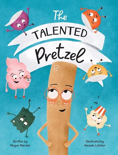 The Talented Pretzel, Megan Morales - Gebonden - 9798989403813