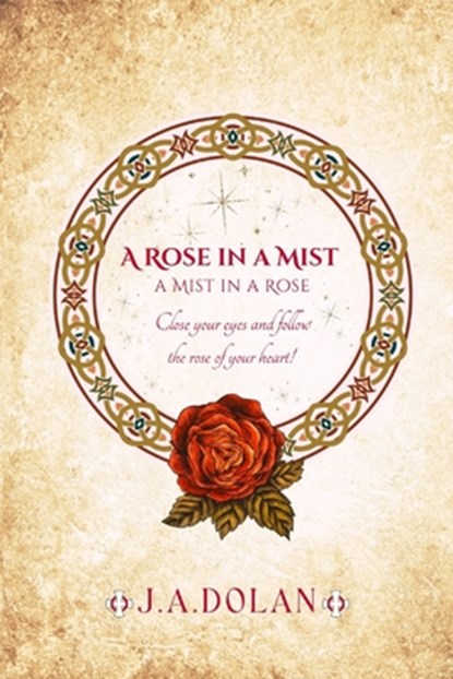 A Rose in a Mist: A Mist in a Rose, J. A. Dolan - Paperback - 9798989411672