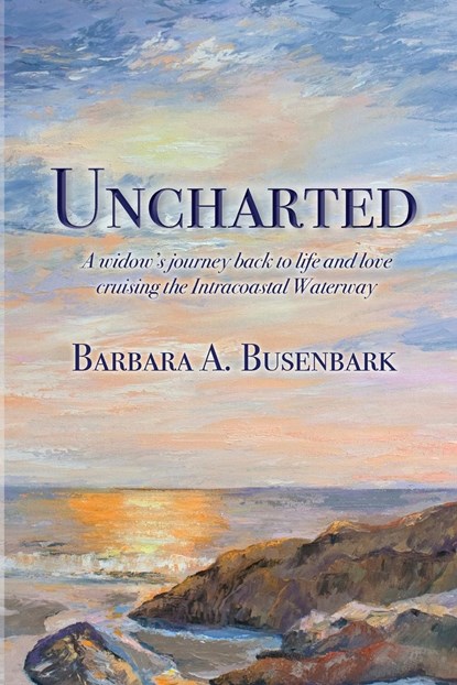 Uncharted, Barbara A. Busenbark - Paperback - 9798989472505