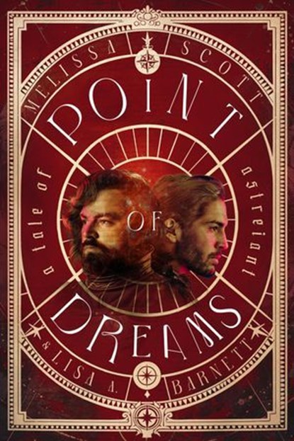 Point of Dreams: A Novel of Astreiant, Melissa Scott ; Lisa Barnett - Ebook - 9798989500970