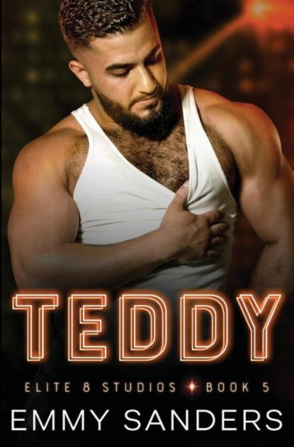 Teddy (Elite 8 Studios Book 5), Emmy Sanders - Paperback - 9798989542017