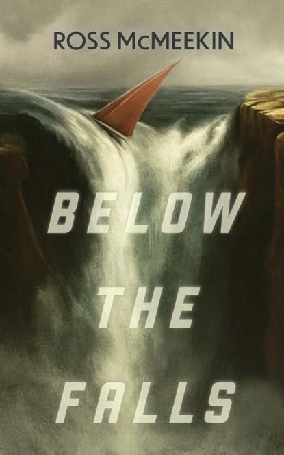 Below the Falls, Ross McMeekin - Paperback - 9798989542215