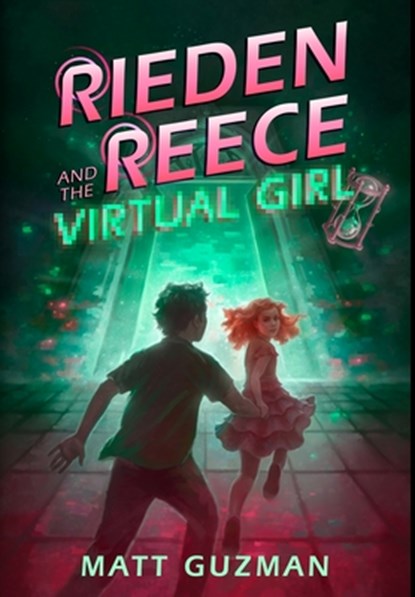 Rieden Reece and the Virtual Girl, Matt Guzman - Gebonden - 9798989545889