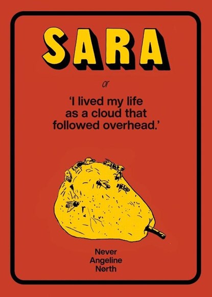 Sara, or, I lived my life as a cloud that followed overhead, Never Angeline North - Paperback - 9798989550081