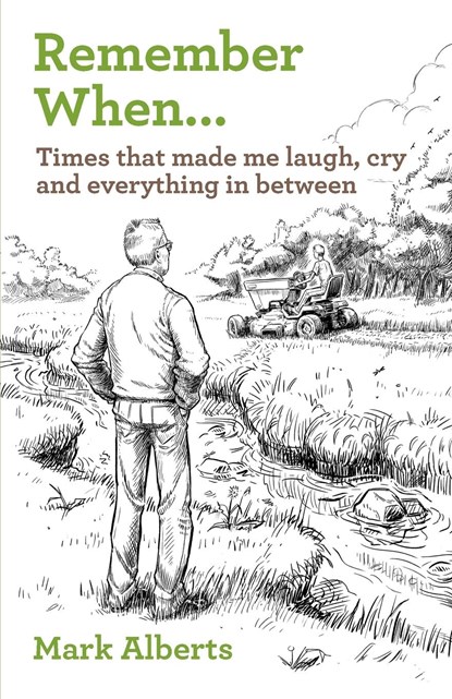 Remember When... Times that made me laugh, cry, and everything in between, Mark Alberts - Paperback - 9798989563203