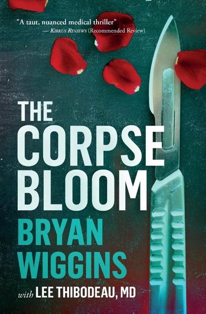 The Corpse Bloom, Bryan Wiggins - Paperback - 9798989572007