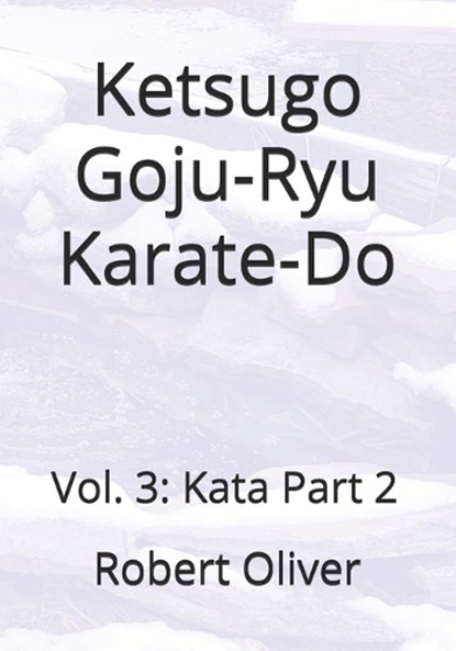 Ketsugo Goju-Ryu Karate-Do, Robert Oliver - Paperback - 9798989640270