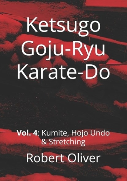 Ketsugo Goju-Ryu Karate-Do, Robert Oliver - Paperback - 9798989640287