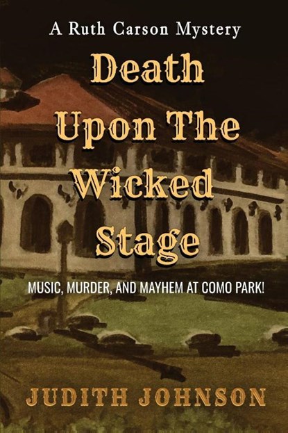 Death Upon the Wicked Stage, Judith A. Johnson - Paperback - 9798989651108