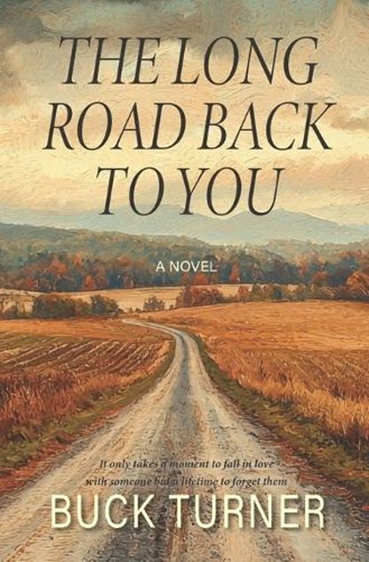 The Long Road Back to You, Buck Turner - Paperback - 9798989651320