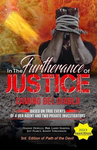 In The Furtherance of Justice, Dianne DeMille ; Larry Ray Hardin ; Jeff Pearce ; Randy Torgerson - Ebook - 9798989664931