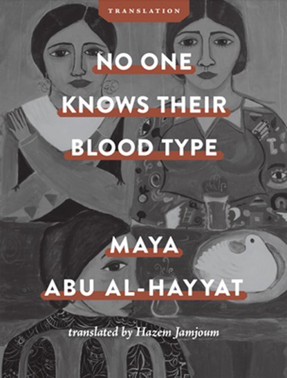 No One Knows Their Blood Type, Maya Abu Al-Hayyat - Paperback - 9798989708413