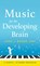 Music for the Developing Brain: A Simple, At-Home Program, Jane J. Bader - Gebonden - 9798989729104