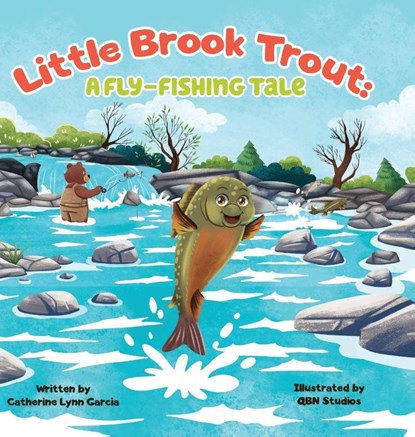 Little Brook Trout, Catherine L Garcia - Gebonden - 9798989773336
