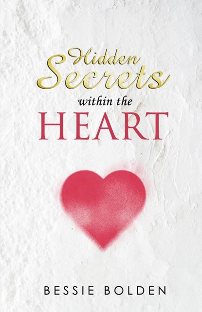 Hidden Secrets Within the Heart, Bessie Bolden - Paperback - 9798989780419