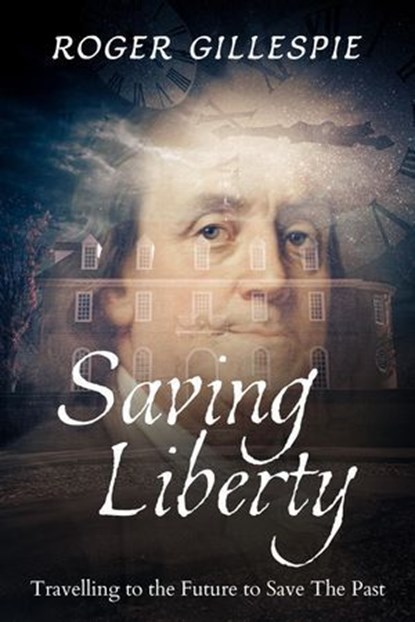 Saving Liberty, Roger Gillespie - Ebook - 9798989788767